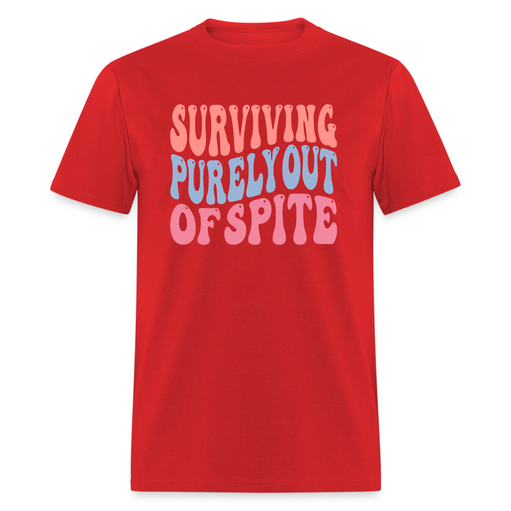 Surviving Purely Out Of Spite T-Shirt - red
