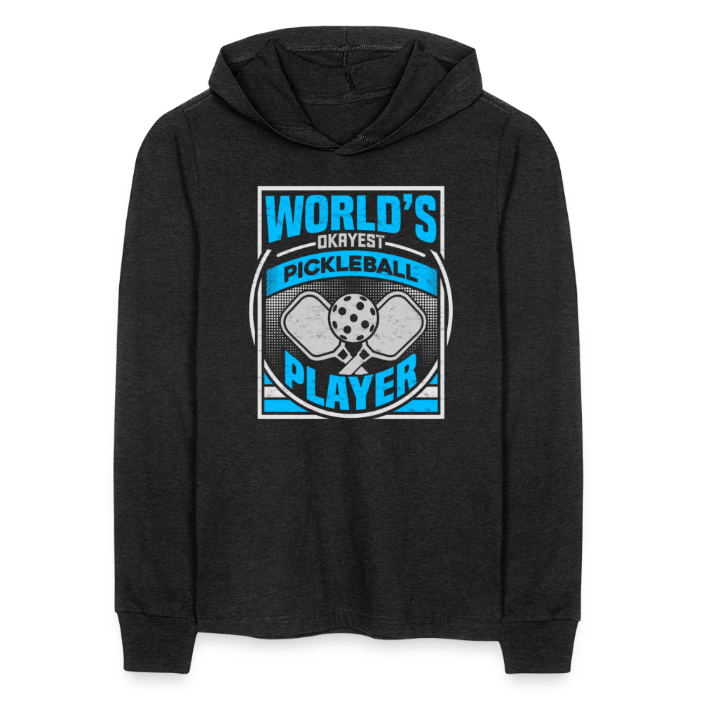 World's Okayest Pickleball Player Long Sleeve Hoodie Shirt - heather black