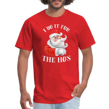 Christmas Santa - I Do It For The Ho's T-Shirt - red