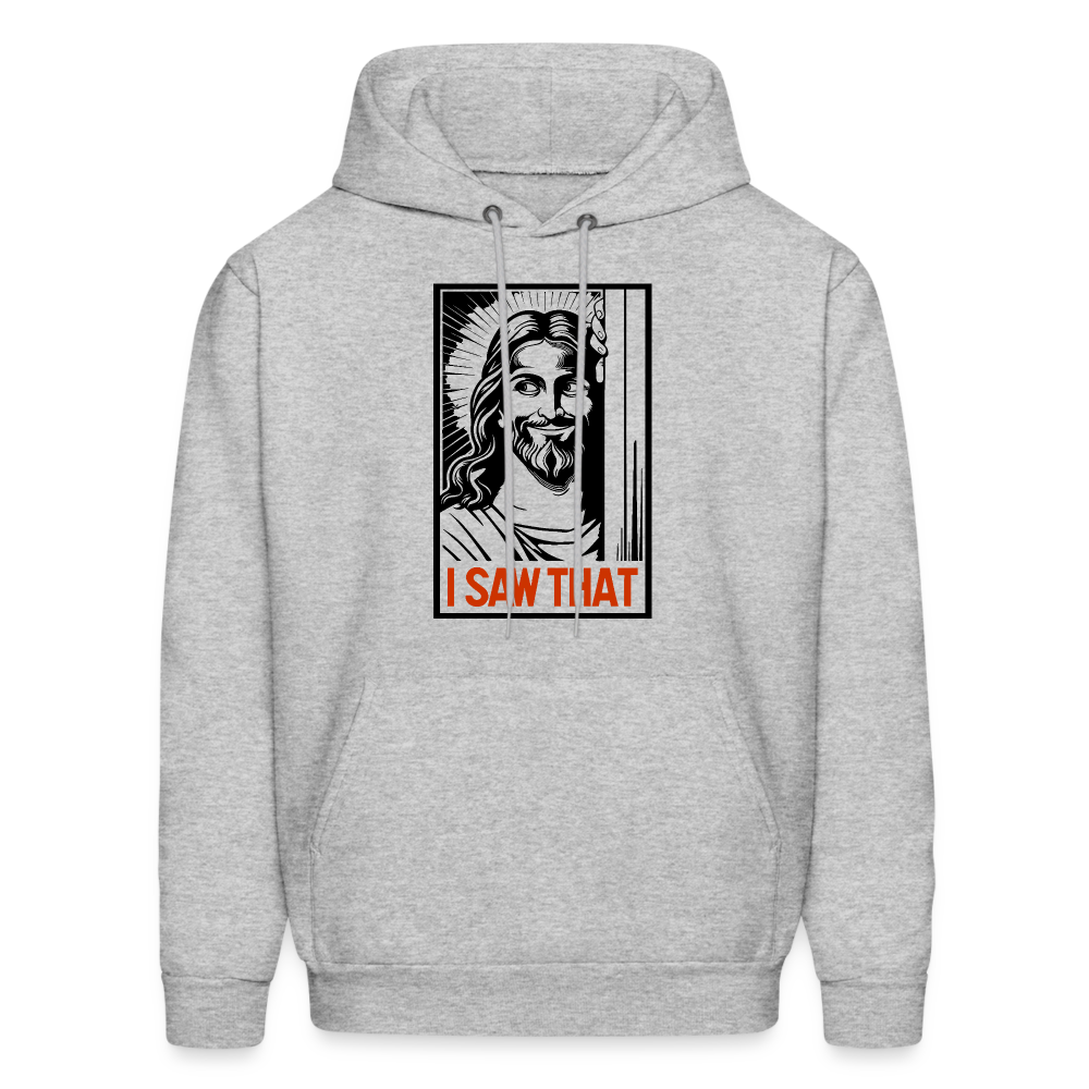 I Saw That (Jesus Saw That, Smirk) Hoodie - heather gray