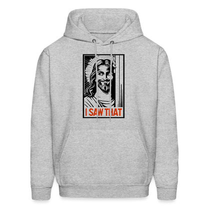 I Saw That (Jesus Saw That, Smirk) Hoodie - heather gray