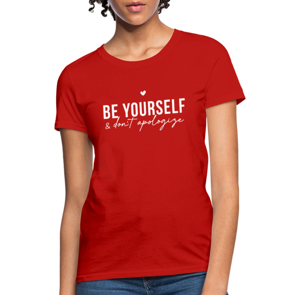 Be Yourself & Don't Apologize Women's Contoured T-Shirt - red