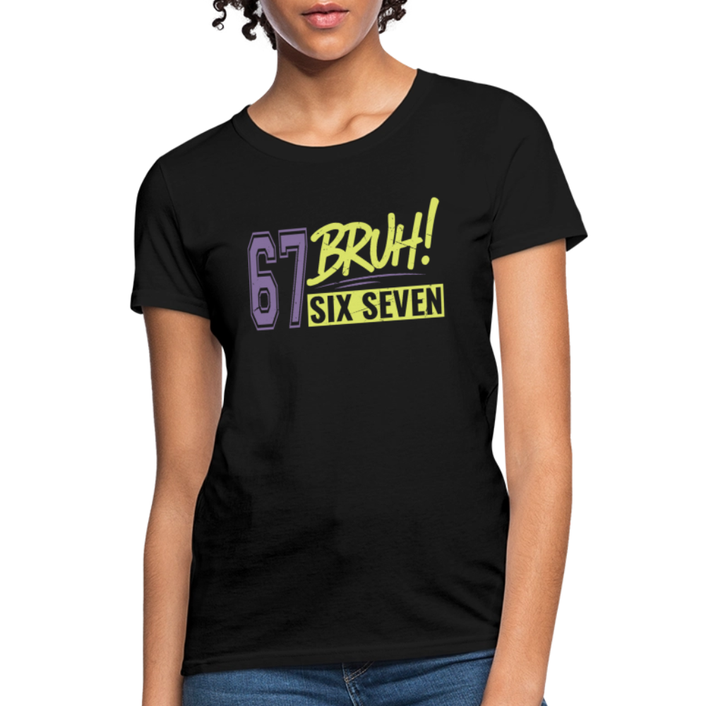 Six Seven Bruh 67 Women's T-Shirt - black