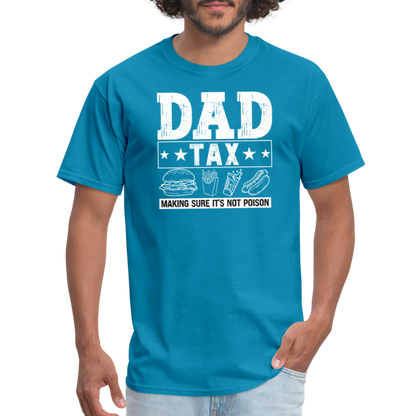 Dad Tax T-Shirt - turquoise