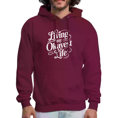 Living My Okayest Life Hoodie - burgundy