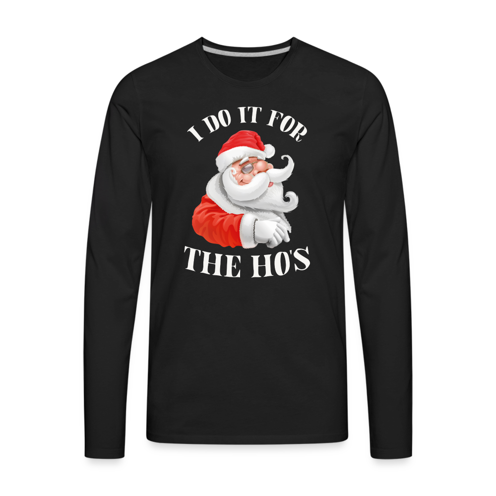 Christmas Santa - I Do It For The Ho's Men's Premium Long Sleeve T-Shirt - black