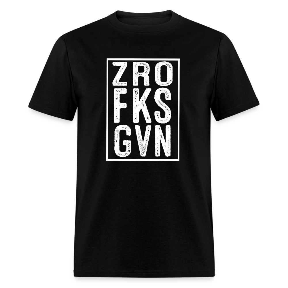 ZRO FKS GVN (Zero Fucks Given) T-Shirt - black