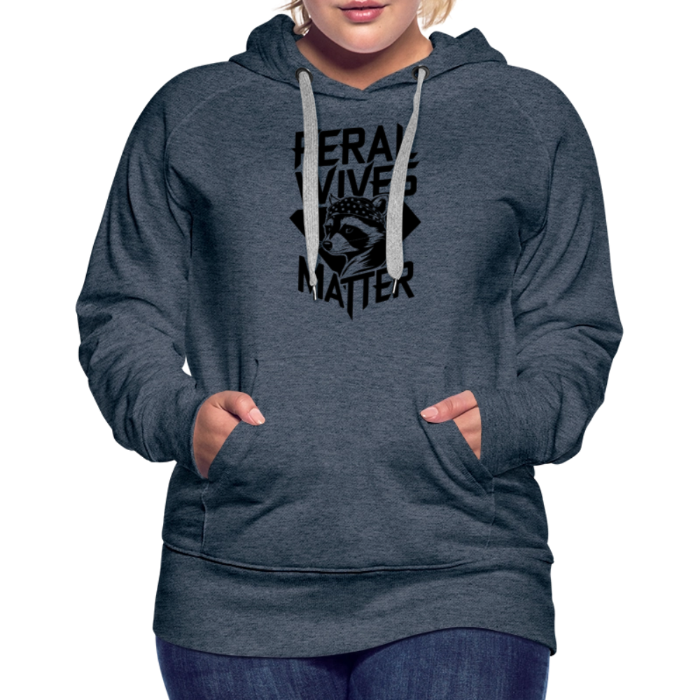 Feral Wives Matter Women’s Premium Hoodie - heather denim