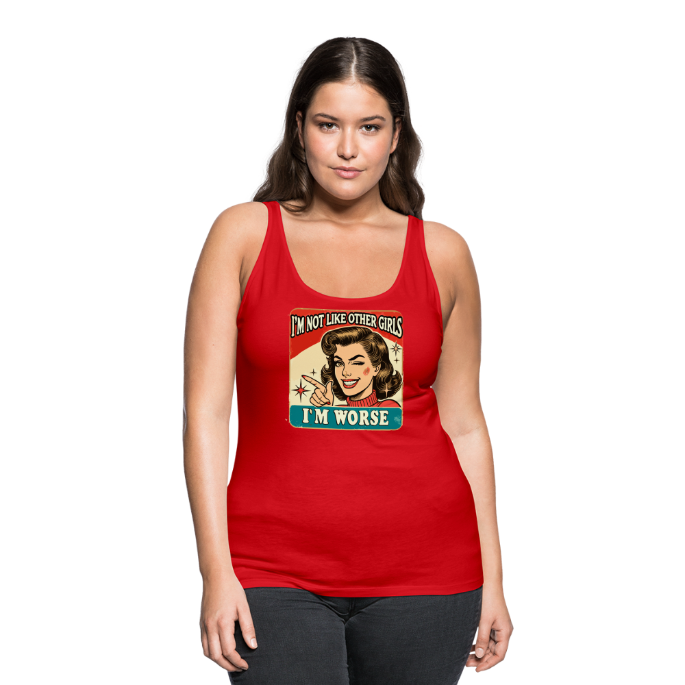 I'm Not Like Other Girls I'm Worse (Sassy Women’s Tank Top) - red