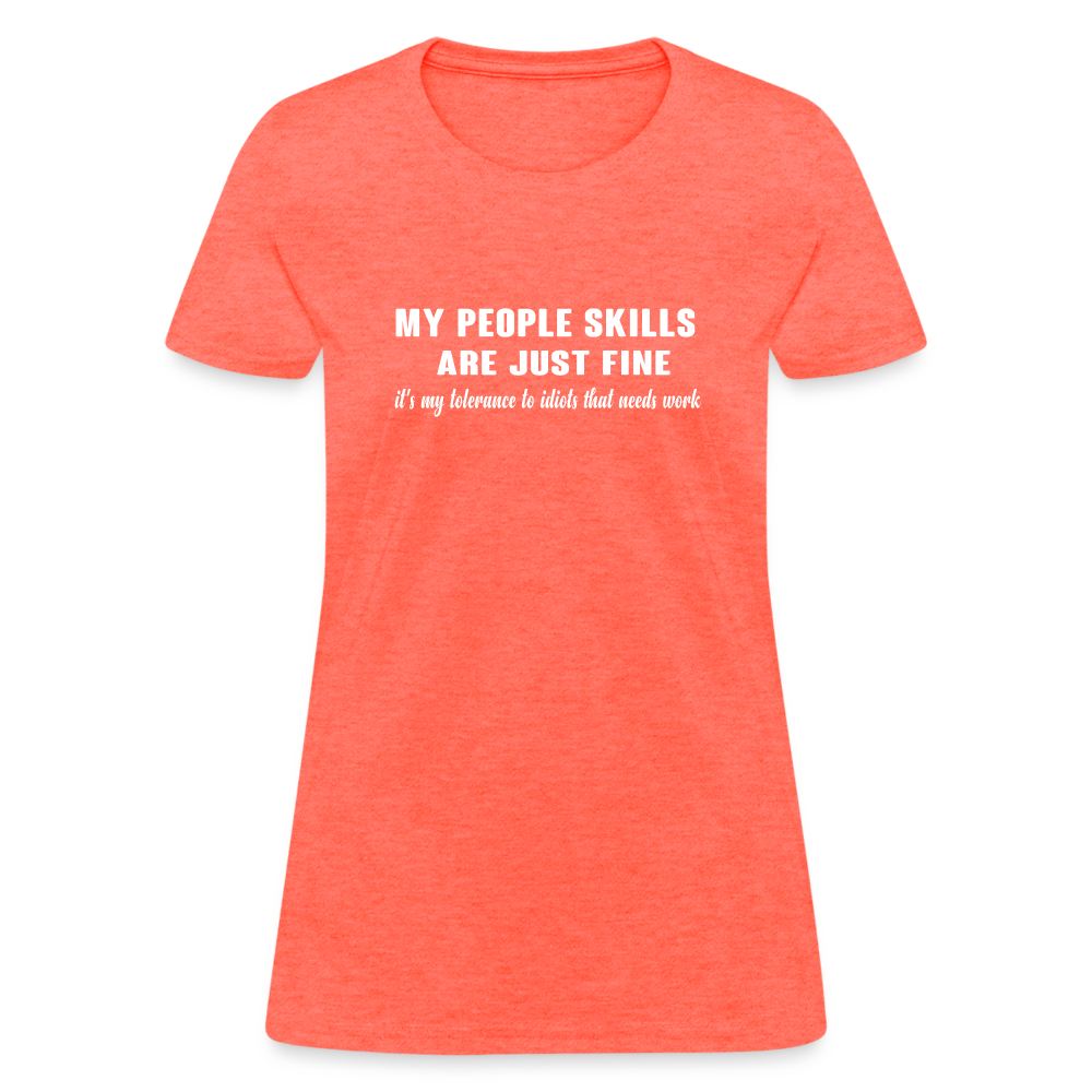 It's My Tolerance To Idiots That Needs Work Women's T-Shirt - heather coral