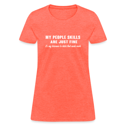 It's My Tolerance To Idiots That Needs Work Women's T-Shirt - heather coral