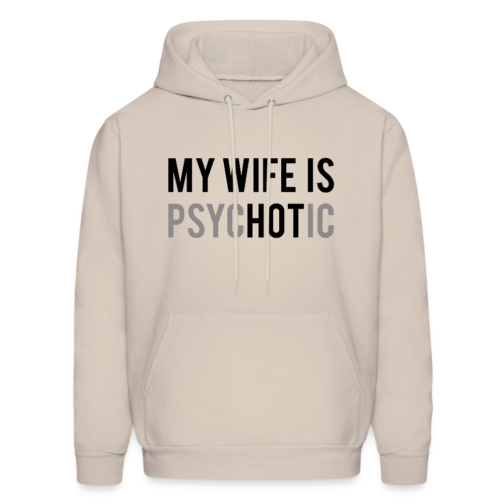 Funny Husband Hoodie – My Wife Is PsycHOTic - Sand