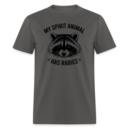 My Spirit Animal Has Rabies T-Shirt - charcoal