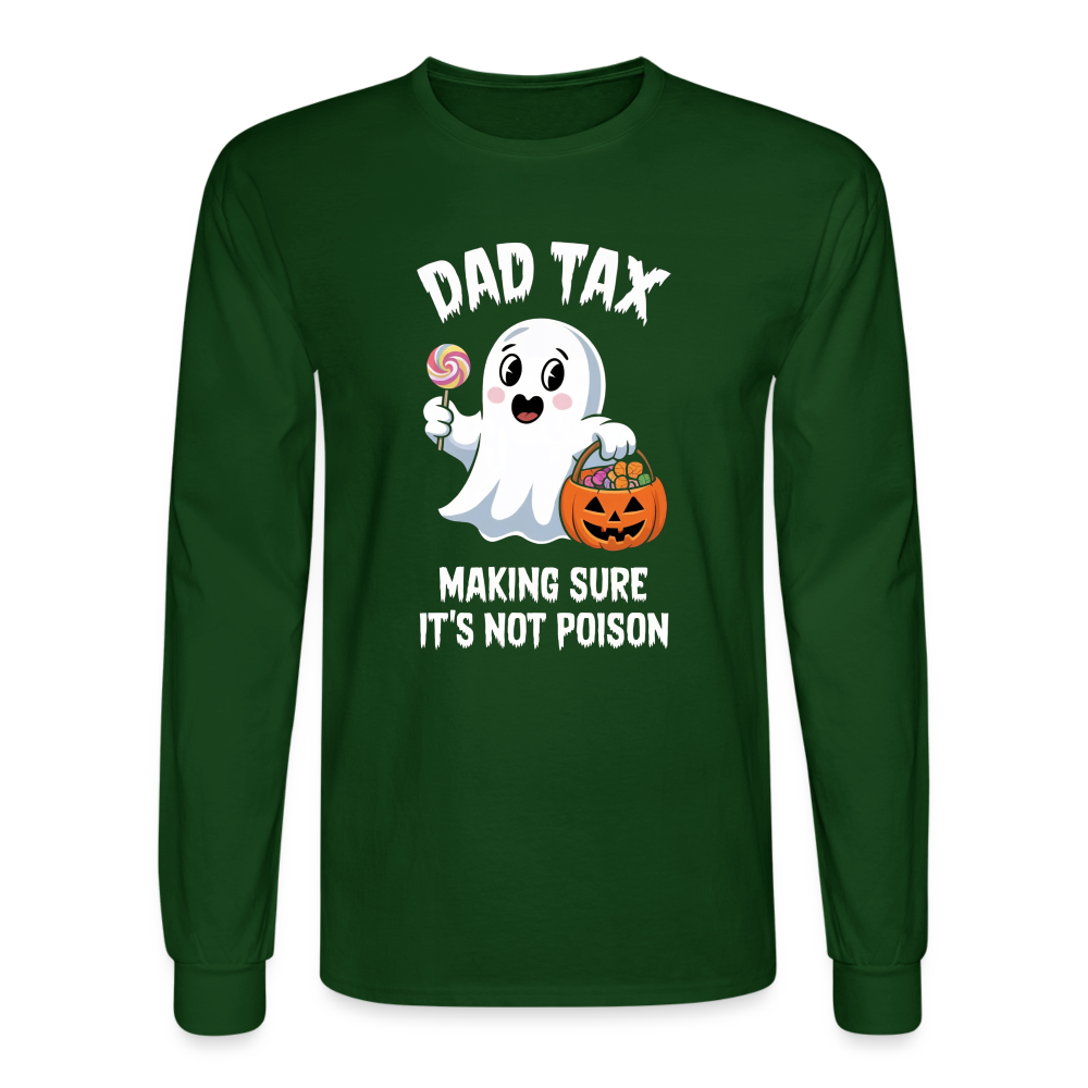 Dad Tax (Halloween) Long Sleeve T-Shirt - forest green