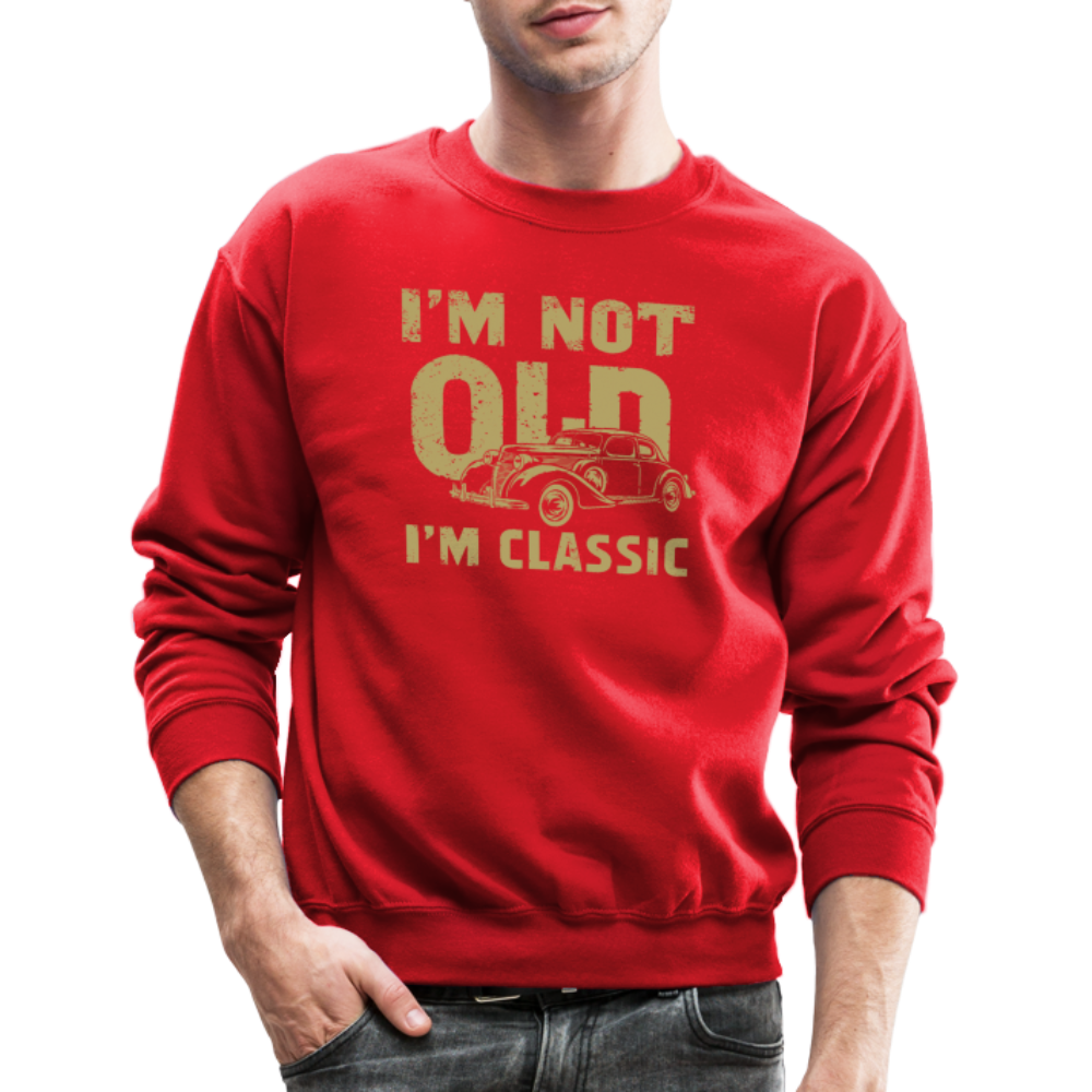 I'm Not Old I'M Classic Sweatshirt - red