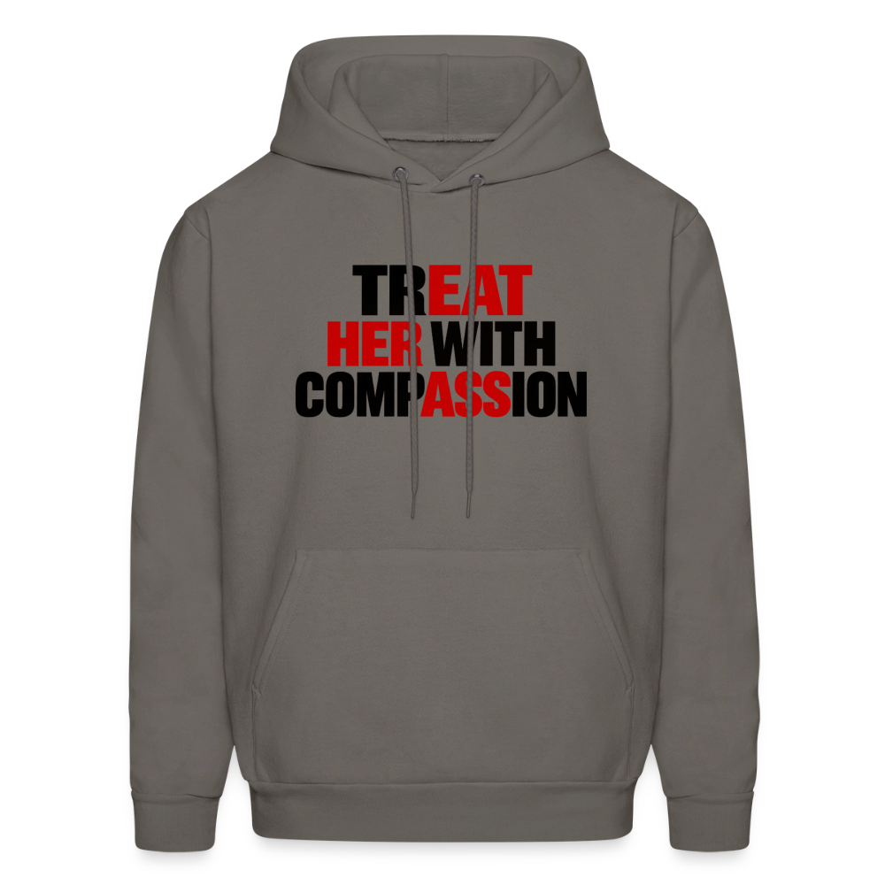 Treat Her With Compassion Hoodie – Adult Humor - asphalt gray