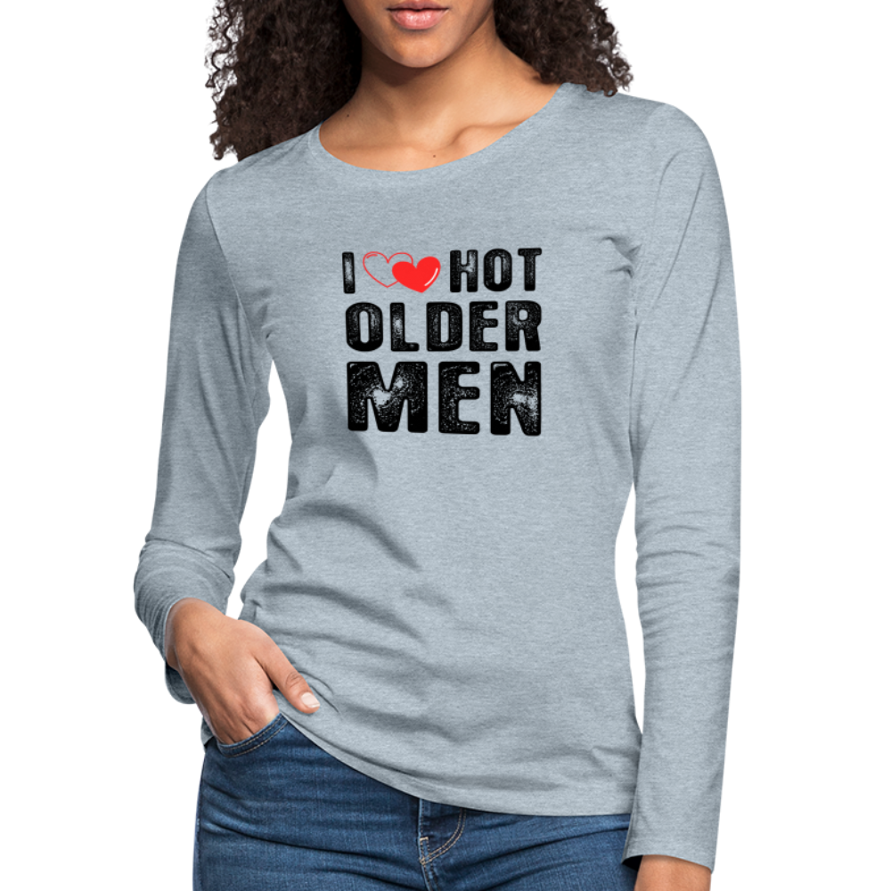 I Heart Hot Older Men (I Love Hot Older Men) Women's Premium Long Sleeve T-Shirt - heather ice blue