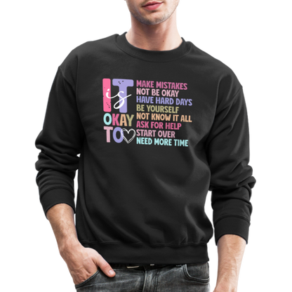 It Is Okay (Motivation Support) Sweatshirt - black