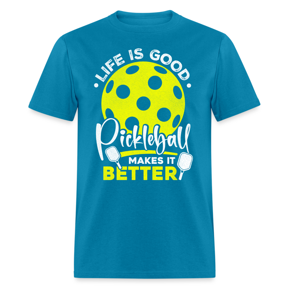 Life Is Good Pickleball Makes It Better T-Shirt - turquoise