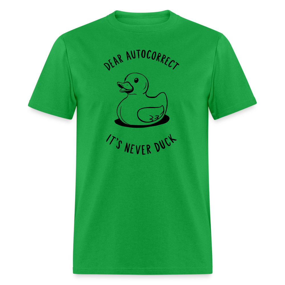 Unisex Classic T-ShirtDear Autocorrect It's Never Duck T-Shirt - bright green