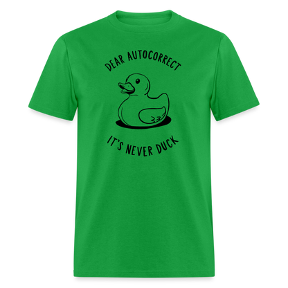 Unisex Classic T-ShirtDear Autocorrect It's Never Duck T-Shirt - bright green