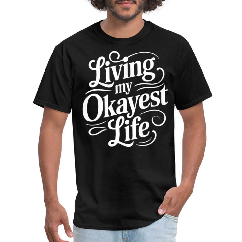 Living My Okayest Life T-Shirt - black