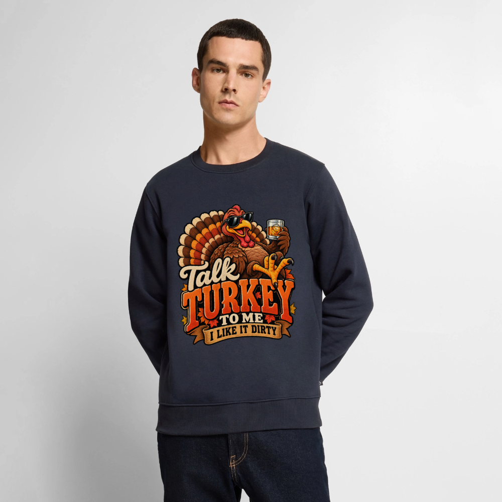 Talk Turkey to Me – I Like It Dirty Men’s Premium Sweatshirt - navy