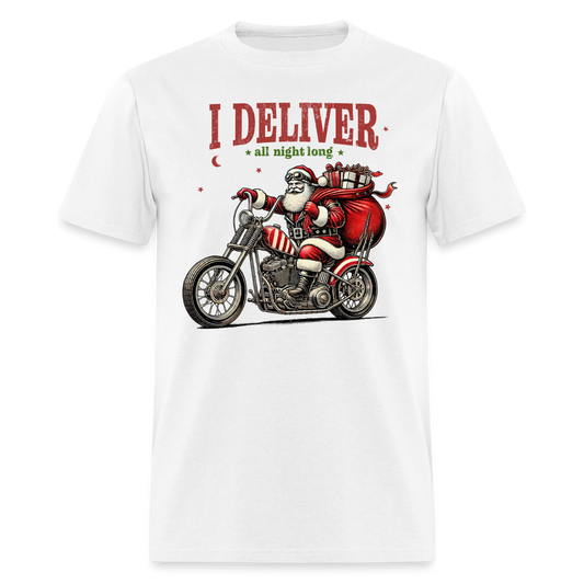 Biker Santa - I Deliver All Night Long (Naughty Christmas) T-Shirt - white