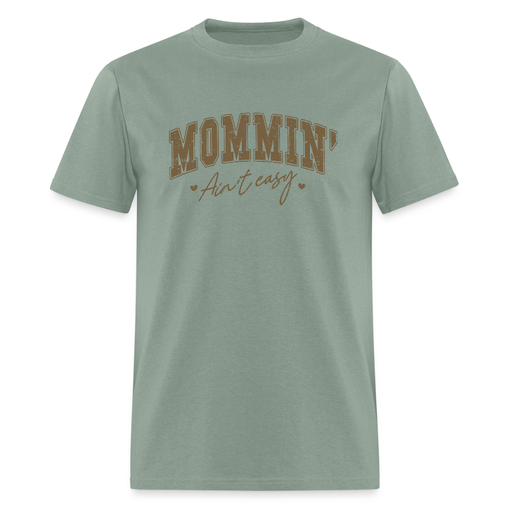 Mommin' Ain't Easy T-Shirt - sage