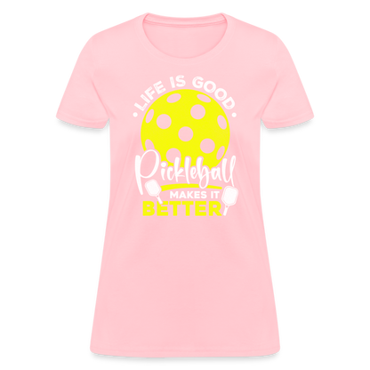 Life Is Good Pickleball Makes It Better Women's Contoured T-Shirt - pink