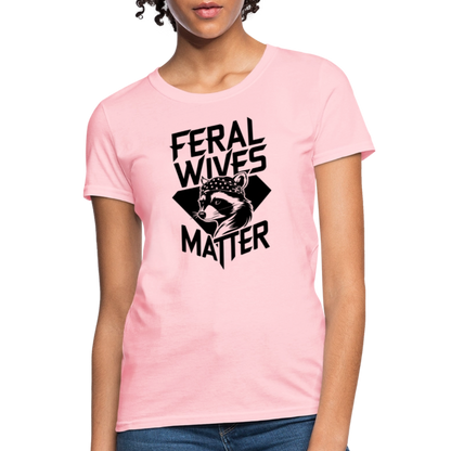 Feral Wives Matter Women's Contoured T-Shirt - pink