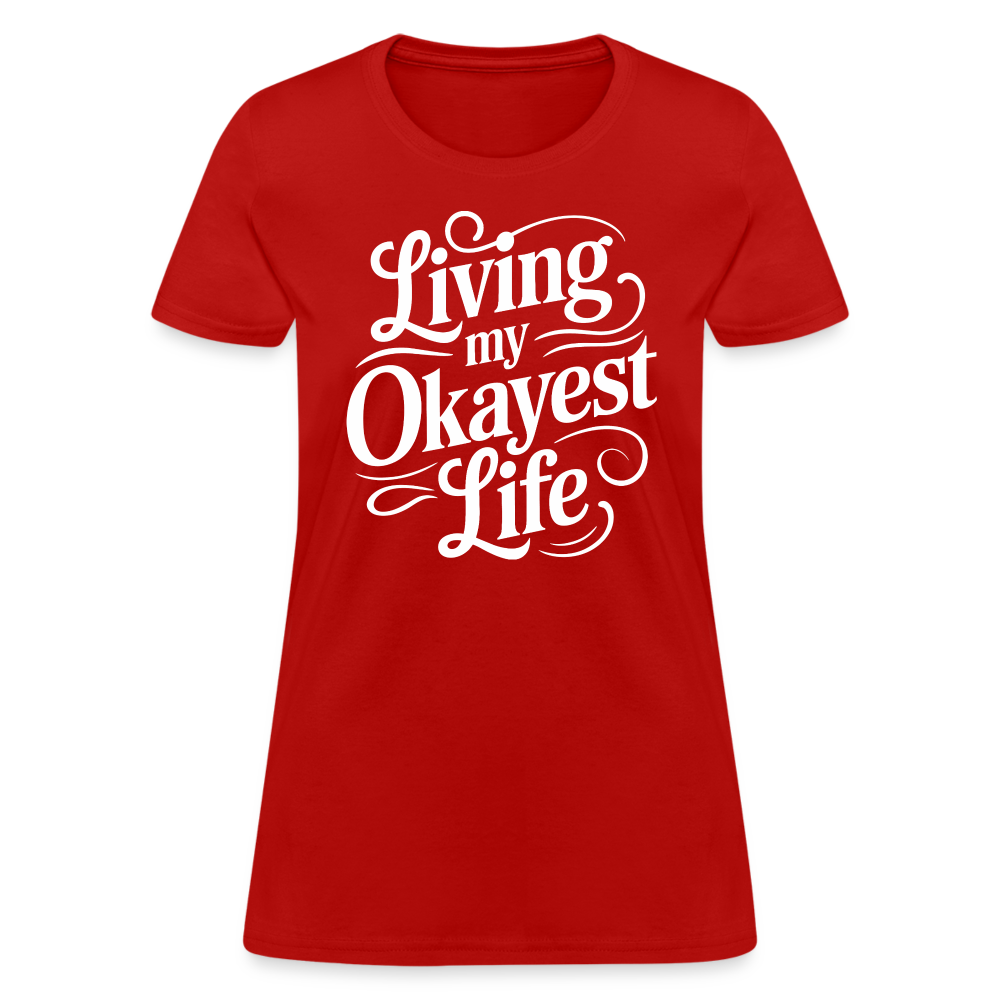 Living My Okayest Life Women's Contoured T-Shirt - red