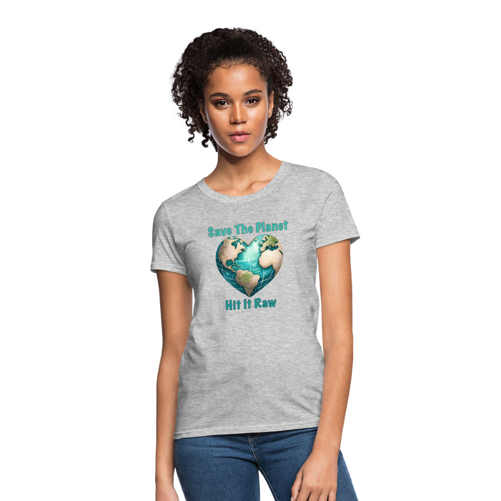 Save The Planet Hit It Raw Women's T-Shirt (Funny Environmental Awareness) - heather gray