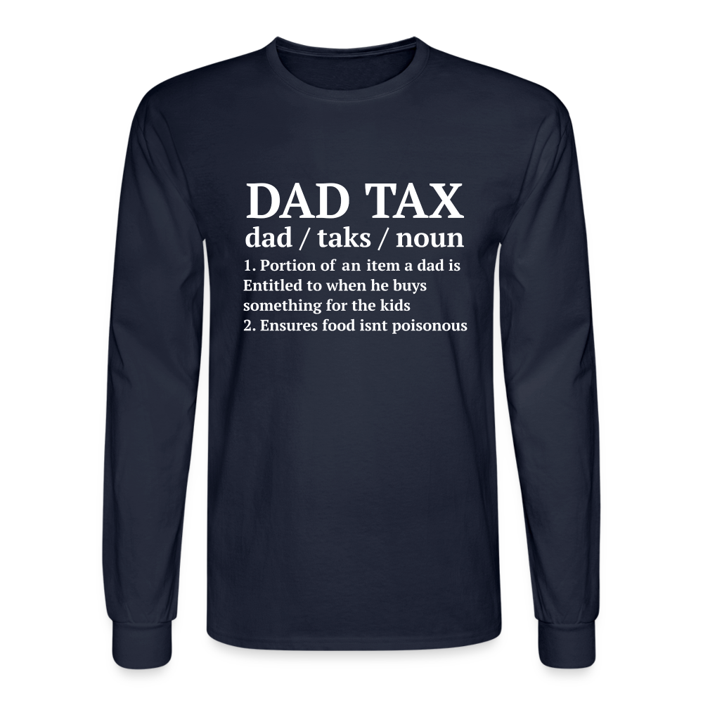 Dad Tax Long Sleeve T-Shirt (Definition) - navy