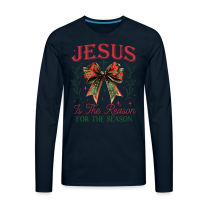 Jesus Is The Reason For The Season Men's Premium Long Sleeve T-Shirt - deep navy