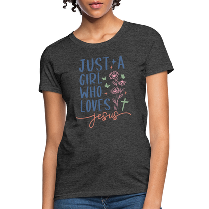 Just A Girl Who Loves Jesus Women's Contoured T-Shirt - heather black