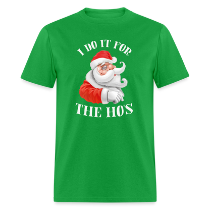 Christmas Santa - I Do It For The Ho's T-Shirt - bright green