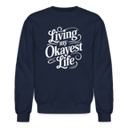 Living My Okayest Life Sweatshirt