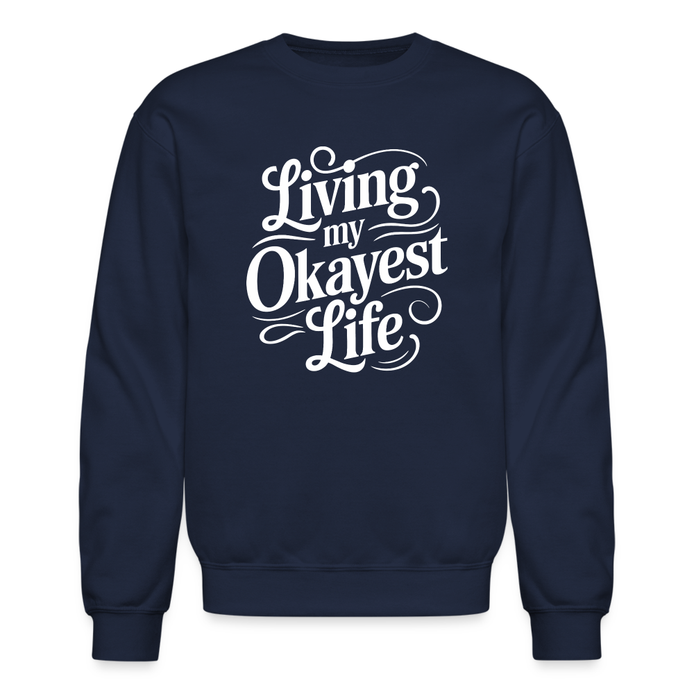 Living My Okayest Life Sweatshirt - navy