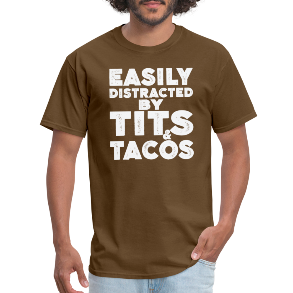 Easily Distracted by Tits and Tacos T-Shirt - brown