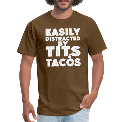 Easily Distracted by Tits and Tacos T-Shirt - brown