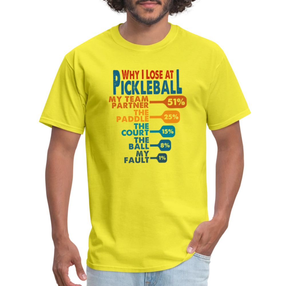 Why I Lose at Pickleball T-Shirt - yellow