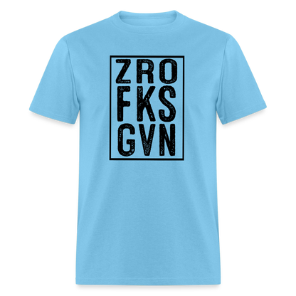 Zero Fucks Given (ZRO FKS GVN) T-Shirt - aquatic blue