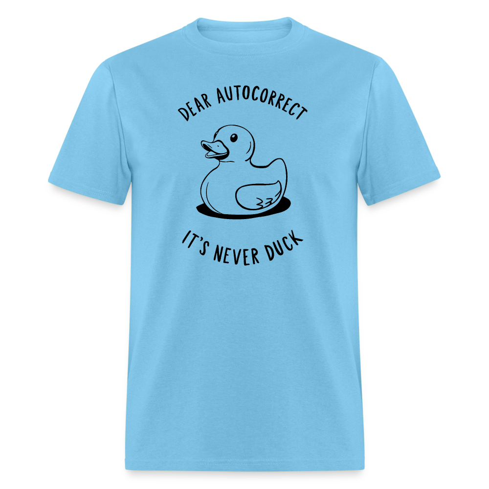 Unisex Classic T-ShirtDear Autocorrect It's Never Duck T-Shirt - aquatic blue