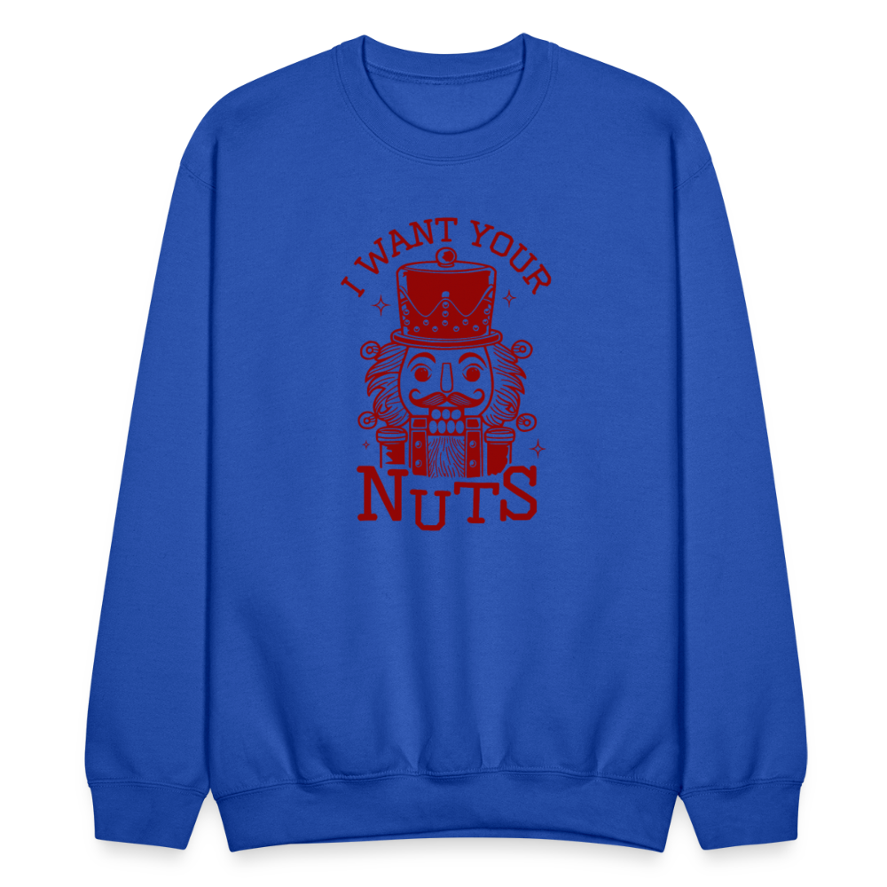 I Want Your Nuts (Funny NutCracker) Sweatshirt - royal blue