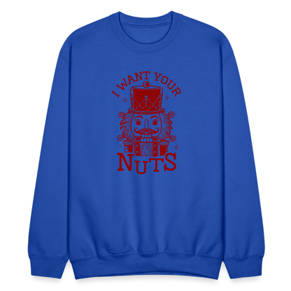 I Want Your Nuts (Funny NutCracker) Sweatshirt - royal blue