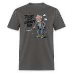 Today Is My Grumpy Day Funny T-Shirt - charcoal