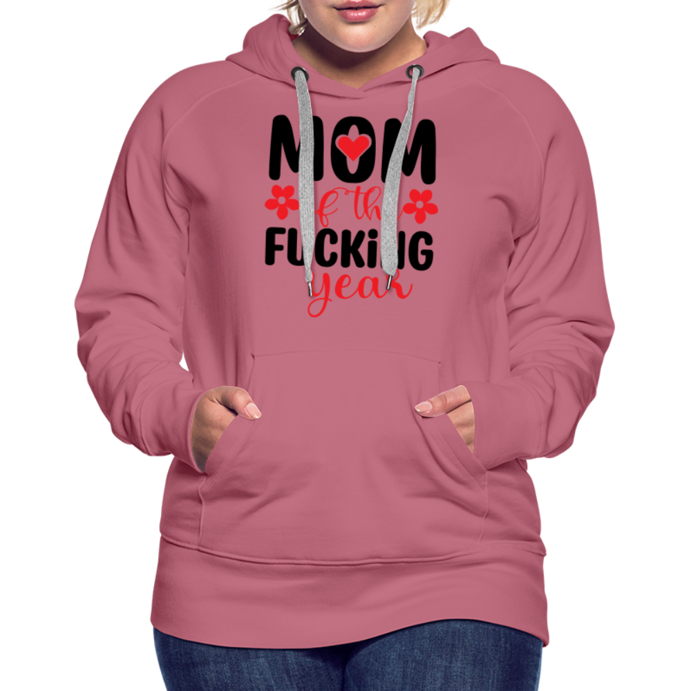 Mom of the Fucking Year Women’s Premium Hoodie - mauve