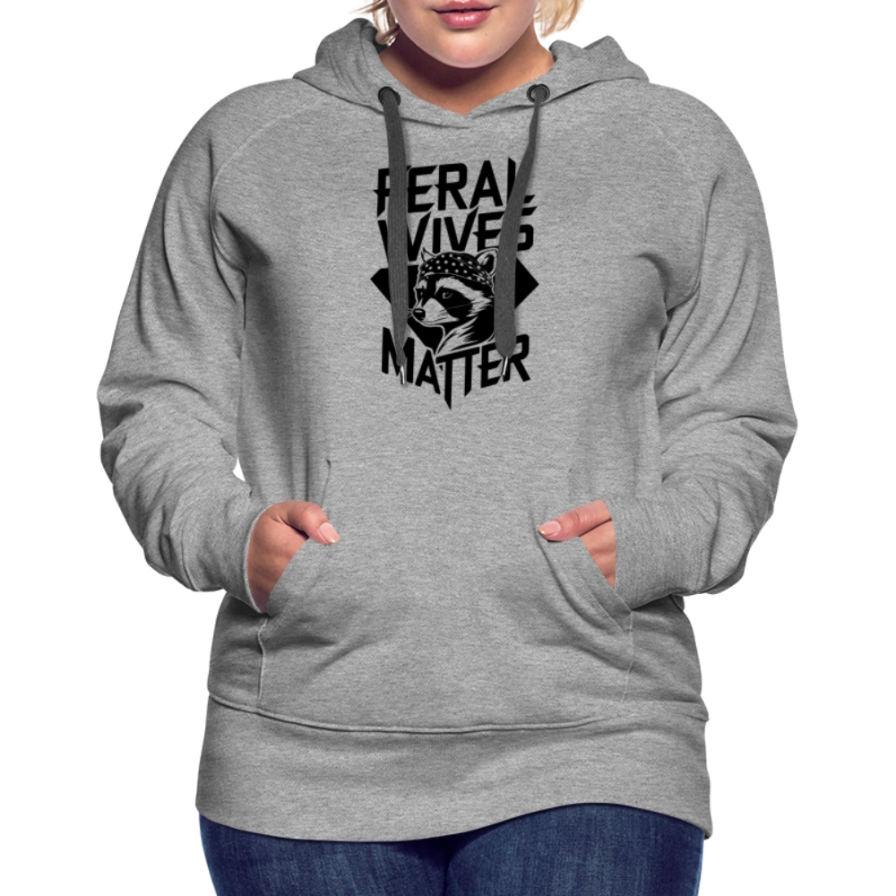 Feral Wives Matter Women’s Premium Hoodie - heather grey