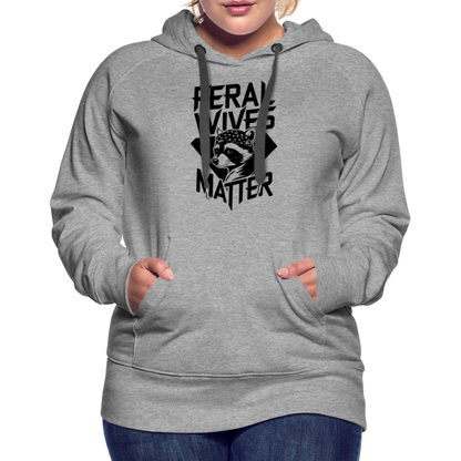 Feral Wives Matter Women’s Premium Hoodie - heather grey